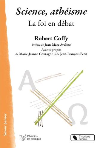 Couverture du livre « Science, athéisme ; la foi en débat » de Robert Coffy aux éditions Chronique Sociale