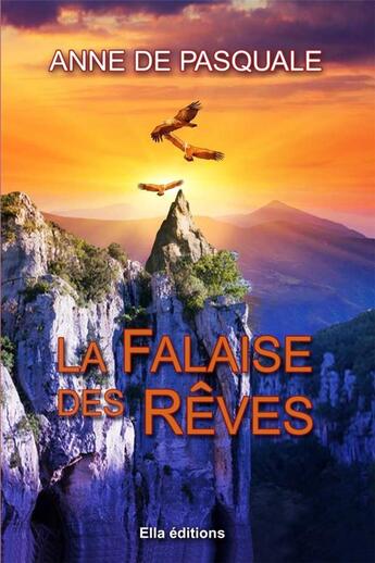 Couverture du livre « La falaise des rêves » de Anne De Pasquale aux éditions Ella Editions