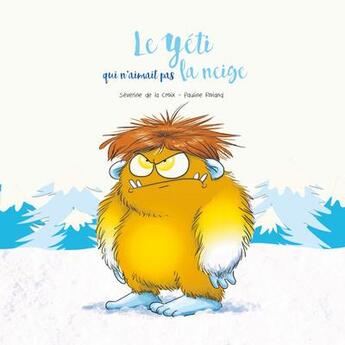 Couverture du livre « Le yéti qui n'aimait pas la neige » de Severine De La Croix et Joel Odone et Pauline Roland aux éditions Editions Splash Splash!