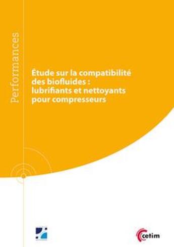 Couverture du livre « Étude sur le compatibilité des biofluides ; lubrifiants et nettoyants pour compresseurs » de Nicole Ollier et Danielle Feldman aux éditions Cetim