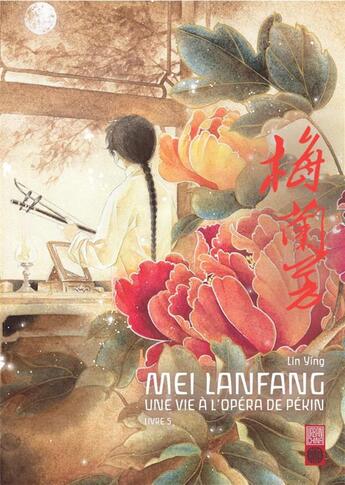 Couverture du livre « Mei Lanfang ; une vie à l'opéra de Pékin Tome 5 » de Lin Ying aux éditions Urban China