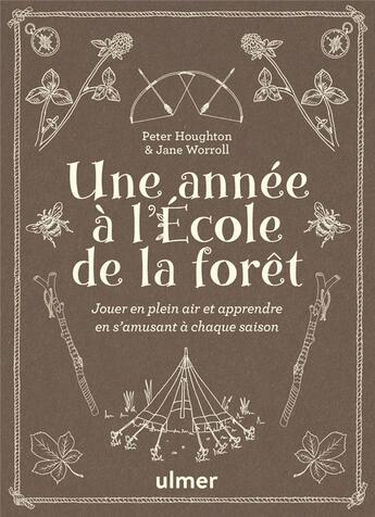 Couverture du livre « Une année à l'école de la forêt : Jouer en plein air et apprendre en s'amusant à chaque saison » de Jane Worroll et Peter Houghton aux éditions Eugen Ulmer