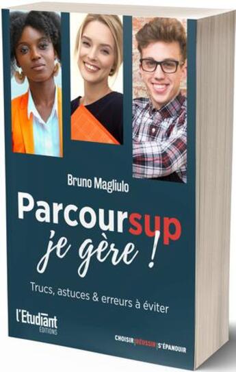 Couverture du livre « Parcoursup je gère ! trucs, astuces & erreurs à éviter » de Bruno Magliulo aux éditions L'etudiant