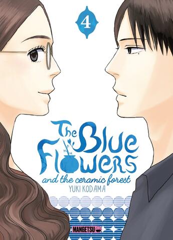 Couverture du livre « The blue flowers and the ceramic forest Tome 4 » de Yuki Kodama aux éditions Mangetsu