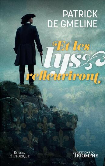 Couverture du livre « Et les lys refleuriront » de Patrick De Gmeline aux éditions Triomphe