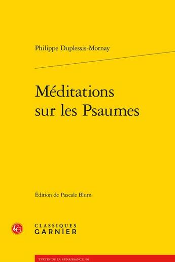 Couverture du livre « Méditations sur les psaumes » de Philippe Duplessis-Mornay aux éditions Classiques Garnier