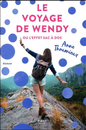 Couverture du livre « Le voyage de Wendy ou l'effet sac a dos » de Anne Thoumieux aux éditions First