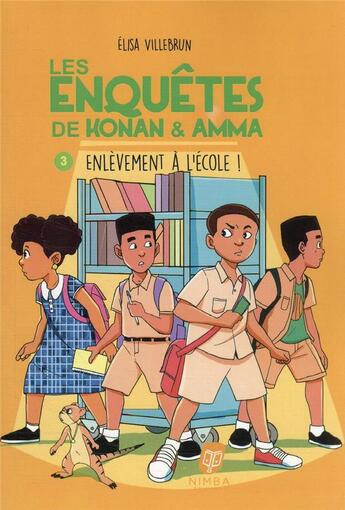 Couverture du livre « Les enquêtes de Konan & Amma Tome 3 : enlèvement à l'école ! » de Elisa Villebrun aux éditions Nimba Editions