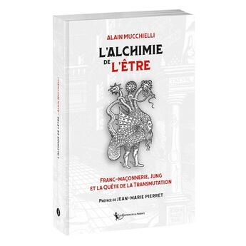 Couverture du livre « L'alchimie de l'Être : Franc-maçonnerie, Jung et la Quête de la Transmutation » de Alain Mucchielli aux éditions La Tarente