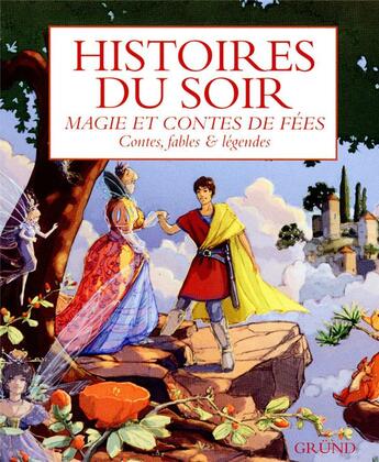 Couverture du livre « Magie et contes de fées ; contes, fables et légendes » de  aux éditions Grund