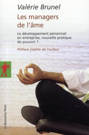 Couverture du livre « Les managers de l'âme ; le développement personnel en entreprise, nouvelle pratique de pouvoir ? » de Valerie Brunel aux éditions La Decouverte