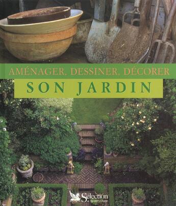 Couverture du livre « Amenager, dessiner, decorer son jardin » de  aux éditions Selection Du Reader's Digest