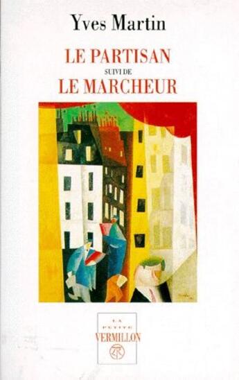 Couverture du livre « Le partisan ; le marcheur » de Yves Martin aux éditions Table Ronde