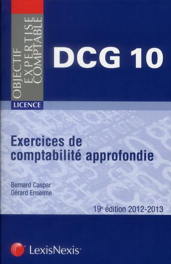 Couverture du livre « Exercices de comptabilité approfondie ; 2012-2013 (19e édition) » de Gerard Enselme et Bernard Caspar aux éditions Lexisnexis