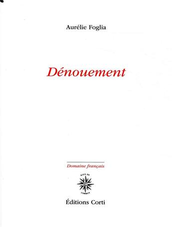 Couverture du livre « Dénouement » de Aurelie Foglia aux éditions Corti