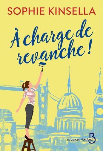 Couverture du livre « À charge de revanche ! » de Sophie Kinsella aux éditions Belfond