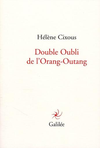 Couverture du livre « Double oubli de l'orang outang » de Hélène Cixous aux éditions Galilee