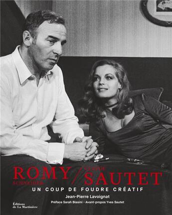 Couverture du livre « Romy Schneider et Claude Sautet : un coup de foudre créatif » de Jean-Pierre Lavoignat aux éditions La Martiniere