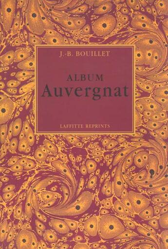 Couverture du livre « Album Auvergnat » de Jean-Baptiste Bouillet aux éditions Jeanne Laffitte