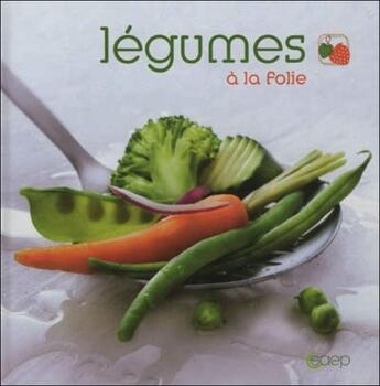 Couverture du livre « Légumes à la folie » de Catherine Conan aux éditions Saep