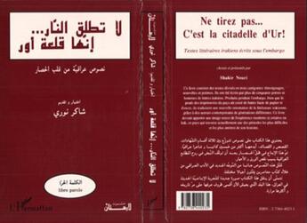 Couverture du livre « Ne tirez pas : c'est la citadelle d'ur » de Nouri Shakir aux éditions L'harmattan