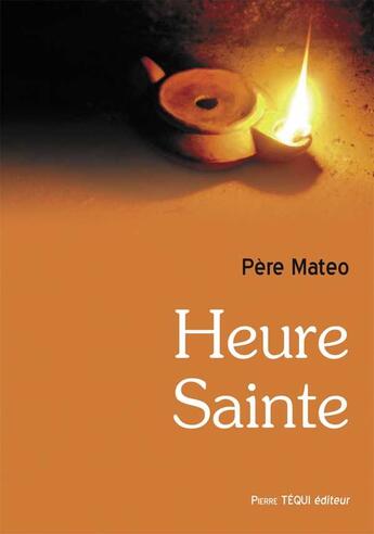 Couverture du livre « Heure sainte » de Mateo Crawley-Boevey aux éditions Tequi