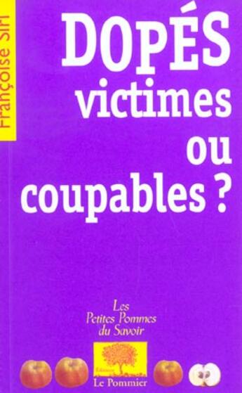 Couverture du livre « Dopes, victimes ou coupables ? » de Francoise Siri aux éditions Le Pommier