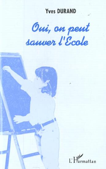 Couverture du livre « Oui, on peut sauver l'ecole » de Yves Durand aux éditions L'harmattan