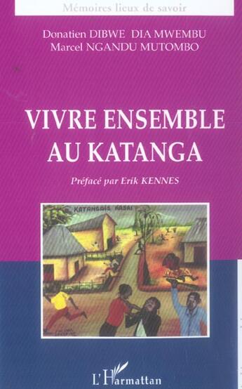 Couverture du livre « Vivre ensemble au Katanga » de Marcel Ngandu Mutombo et Donatien Dibwe Dia Mwembu aux éditions L'harmattan