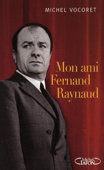 Couverture du livre « Mon ami fernand raynaud » de Michel Vocoret aux éditions Michel Lafon