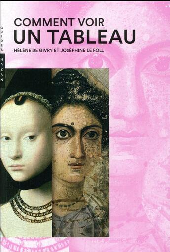 Couverture du livre « Comment voir un tableau » de Josephine Le Foll et Helene De Givry aux éditions Hazan