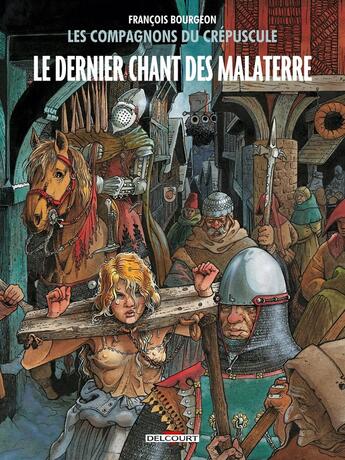 Couverture du livre « Les compagnons du crépuscule Tome 3 : le dernier chant des Malaterre » de Francois Bourgeon aux éditions Delcourt