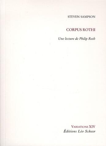 Couverture du livre « Corpus rothi ; une lecture de Philip Roth » de Steven Sampson aux éditions Leo Scheer