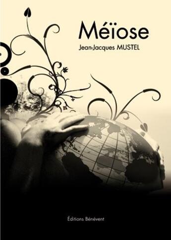 Couverture du livre « Méïose » de Jean-Jacques Mustel aux éditions Benevent