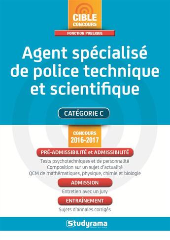 Couverture du livre « Agent specialisé de police technique et scientifique ; catégorie C (concours 2016/2017) » de Marc Dalens et Sophie Matton aux éditions Studyrama