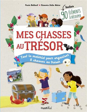 Couverture du livre « Mes chasses au trésor » de Paule Battault et Eleonore Della-Malva aux éditions Rusti Kid