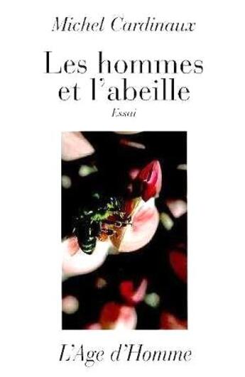 Couverture du livre « L'Homme Et L'Abeille » de Cardinaux Michel aux éditions L'age D'homme