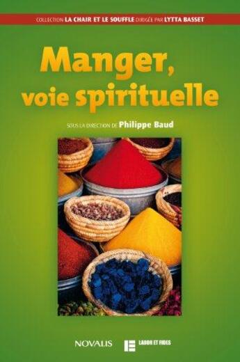 Couverture du livre « Manger, voie spirituelle » de  aux éditions Labor Et Fides