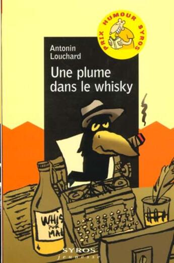 Couverture du livre « Plume Dans Le Whisky » de Antonin Louchard aux éditions Syros