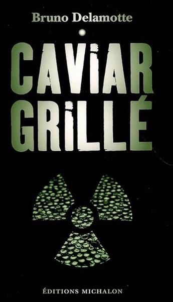 Couverture du livre « Caviard grille » de Bruno Delamotte aux éditions Michalon