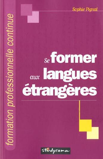 Couverture du livre « Se former aux langues etrangeres » de Pignal Sophie aux éditions Studyrama