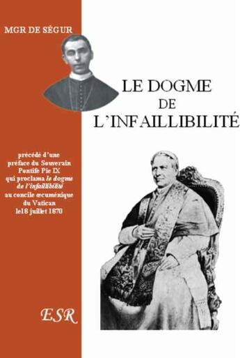 Couverture du livre « Le dogme de l'infaillibilité » de De Segur aux éditions Saint-remi