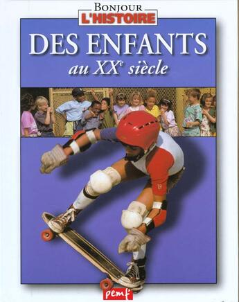 Couverture du livre « Des enfants au XX siècle » de Karine Delobbe aux éditions Pemf