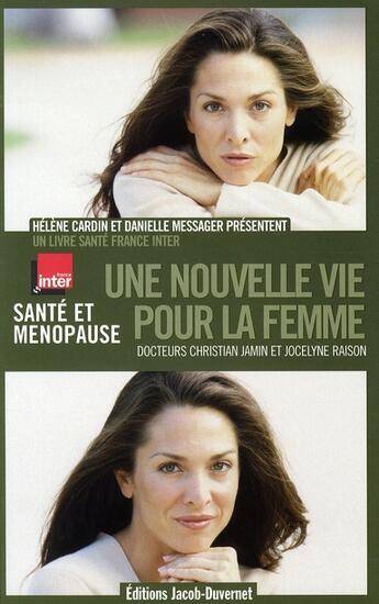 Couverture du livre « Santé et ménopause ; une nouvelle vie pour la femme » de Jocelyne Raison et Christian Jamin aux éditions Jacob-duvernet