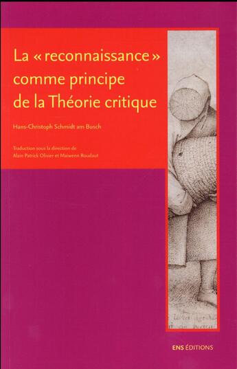 Couverture du livre « La reconnaissance comme principe de la theorie critique » de Schmidt Am Bush Hans aux éditions Ens Lyon