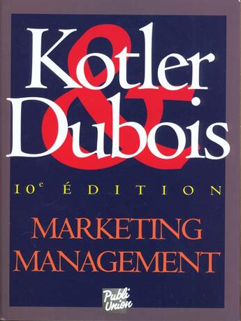 Couverture du livre « Marketing Management ; 10e Edition » de Kotler et Dubois aux éditions Publi-union