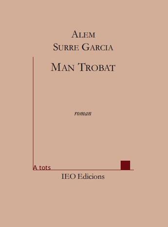 Couverture du livre « Man trobat » de Alem Surre Garcia aux éditions Institut D'etudes Occitanes