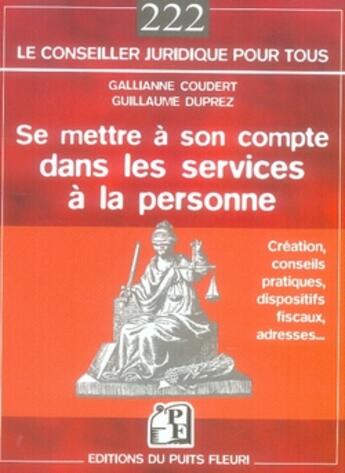 Couverture du livre « Se mettre à son compte dans les services à la personne, création, conseils pratiques, adresses ... » de Coudert/Duprez aux éditions Puits Fleuri