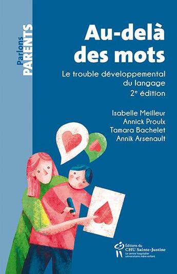 Couverture du livre « Au-delà des mots ; le trouble développemental du langage (édition 2020) » de Annick Proulx et Isabelle Meilleur et Tamara Bachelet et Annik Arsenault aux éditions Sainte Justine