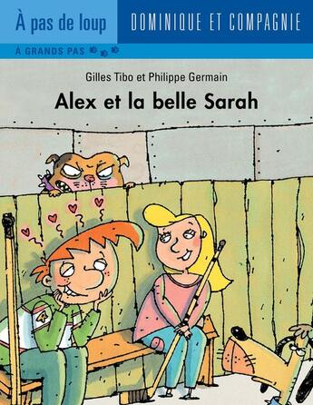 Couverture du livre « Alex et la belle Sarah » de Gilles Tibo aux éditions Dominique Et Compagnie
